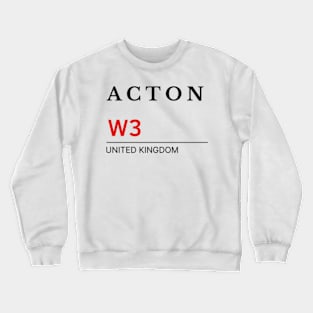 Postcode Acton W3 United Kingdom Crewneck Sweatshirt